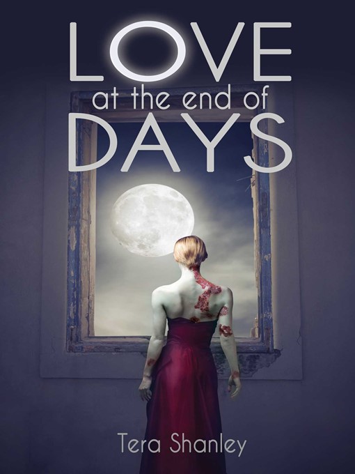 Title details for Love at the End of Days by Tera Shanley - Wait list